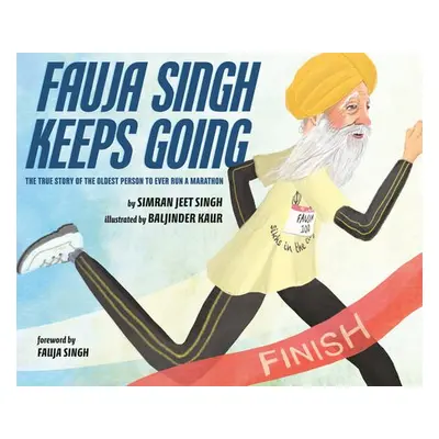 Fauja Singh Keeps Going - Singh, Simran Jeet