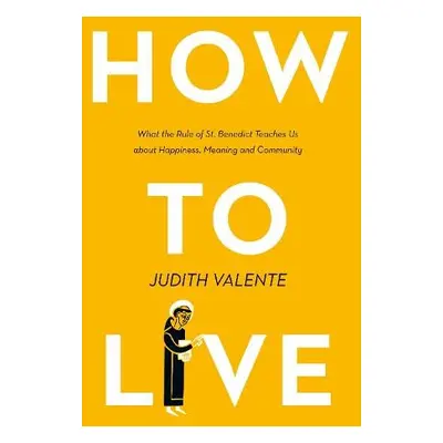 How to Live - Valente, Judith