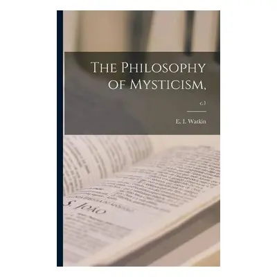 Philosophy of Mysticism; c.1