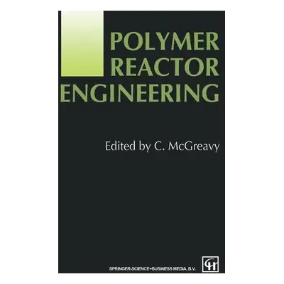 Polymer Reactor Engineering - McGreavy, C.