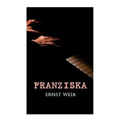 Franziska - Wei, Ernst