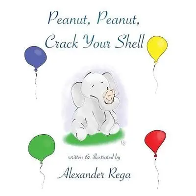 Peanut, Peanut, Crack Your Shell - Rega, Alexander