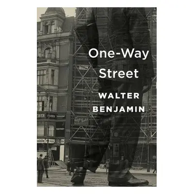 One-Way Street - Benjamin, Walter