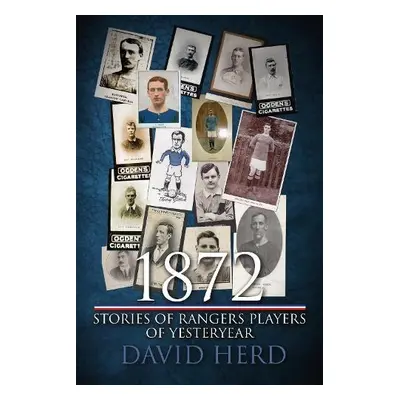 1872 - Stories of Rangers Players of Yesteryear - Herd, David