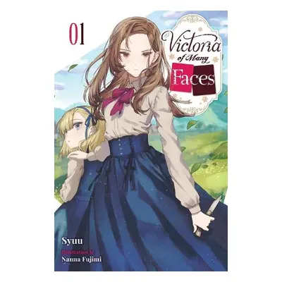 Victoria of Many Faces, Vol. 1 (light novel) - SYUU