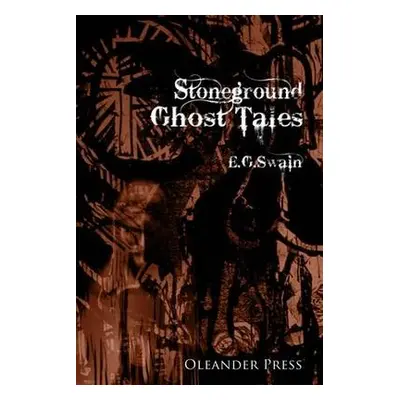 Stoneground Ghost Tales - Swain, E.G.