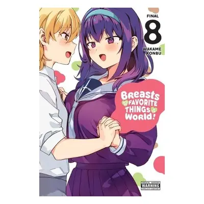 Breasts Are My Favorite Things in the World!, Vol. 8 - Konbu, Wakame