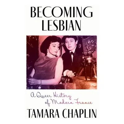 Becoming Lesbian - Chaplin, Tamara