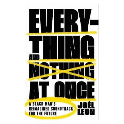 Everything and Nothing at Once - Leon, Joel