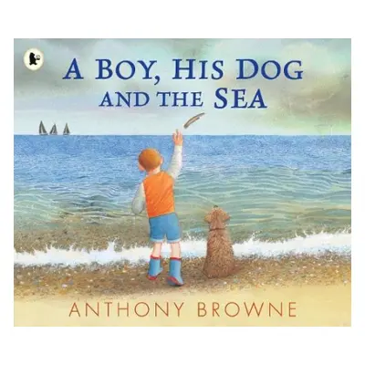 Boy, His Dog and the Sea - Browne, Anthony