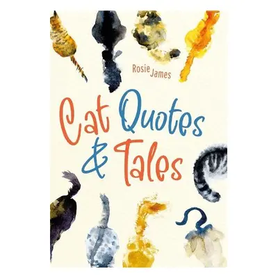 Cat Quotes a Tales - James, Rosie