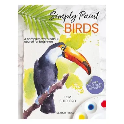 Simply Paint Birds - Shepherd, Tom