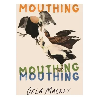 Mouthing - Mackey, Orla