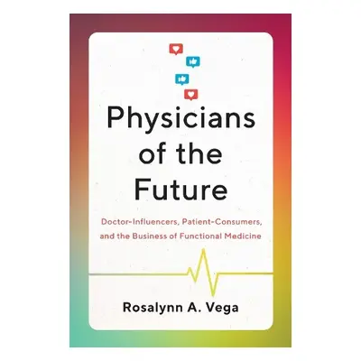 Physicians of the Future - Vega, Rosalynn A.