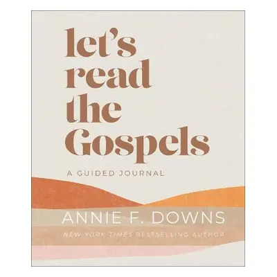 Let's Read the Gospels - Downs, Annie F.