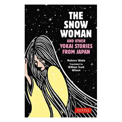 Snow Woman and Other Yokai Stories from Japan - Wada, Noboru