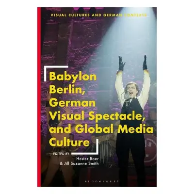 Babylon Berlin, German Visual Spectacle, and Global Media Culture