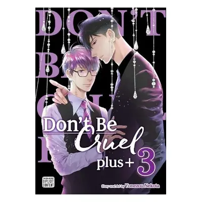 Don't Be Cruel: plus+, Vol. 3 - Nekota, Yonezou