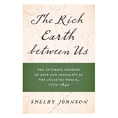 Rich Earth between Us - Johnson, Shelby