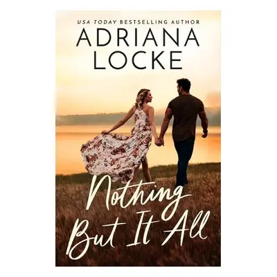 Nothing But It All - Locke, Adriana