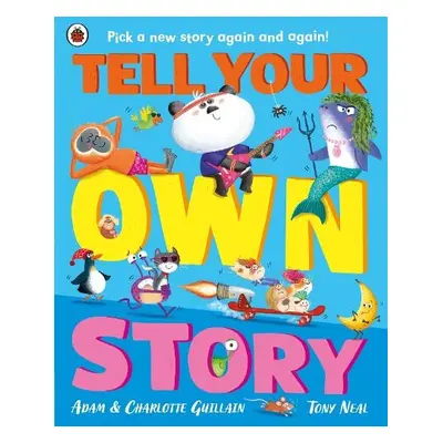 Tell Your Own Story - Guillain, Adam a Guillain, Charlotte