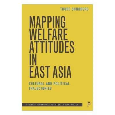 Mapping Welfare Attitudes in East Asia - Sundberg, Trude (University of Kent)