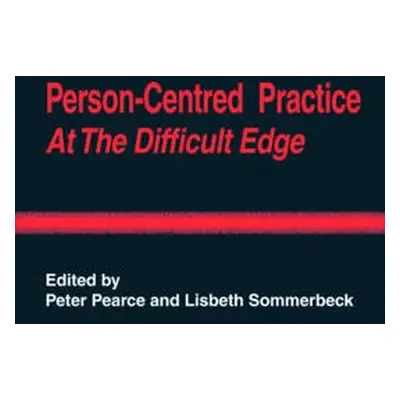 Person-Centred Practice at the Difficult Edge