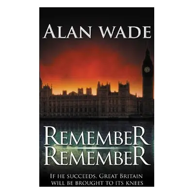 Remember Remember - Wade, Alan