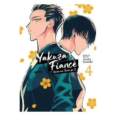 Yakuza Fiance: Raise wa Tanin ga Ii Vol. 4 - Konishi, Asuka