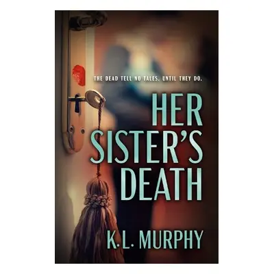 Her Sister's Death - Murphy, K. L.