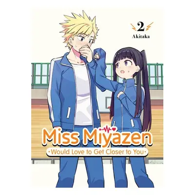 Miss Miyazen Would Love to Get Closer to You 2 - Akitaka