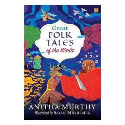 Great Folk Tales of the World - Murthy, Anitha