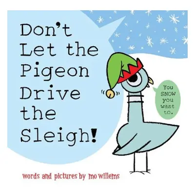 Don't Let the Pigeon Drive the Sleigh! - Willems, Mo