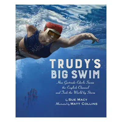 Trudy's Big Swim - Macy, Sue