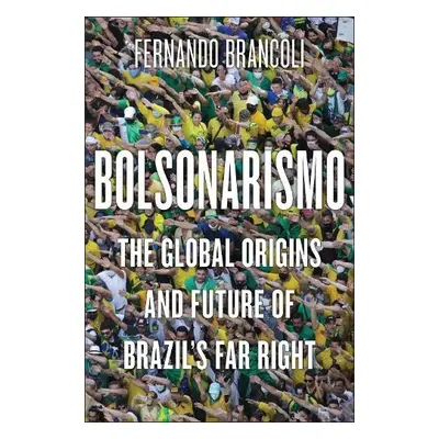 Bolsonarismo - Brancoli, Fernando