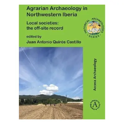 Agrarian Archaeology in Northwestern Iberia