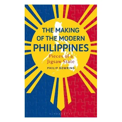 Making of the Modern Philippines - Bowring, Philip