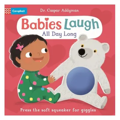 Babies Laugh All Day Long - Addyman, Dr Caspar