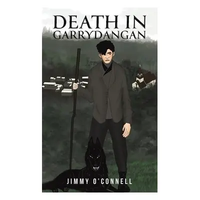 Death in Garrydangan - O'Connell, Jimmy