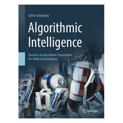 Algorithmic Intelligence - Edelkamp, Stefan