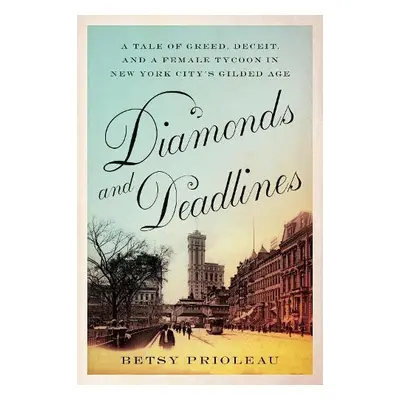 Diamonds and Deadlines - Prioleau, Betsy