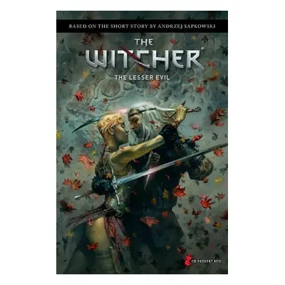 Andrzej Sapkowski's The Witcher: The Lesser Evil - Sapkowski, Andrzej a Rembis, Jacek a Gorham, 