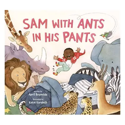 Sam with Ants in His Pants - Reynolds, April