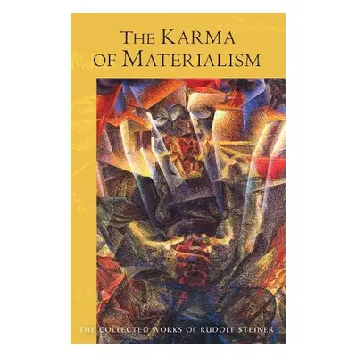 Karma of Materialism - Steiner, Rudolf