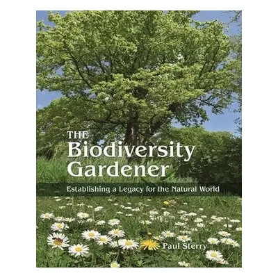 Biodiversity Gardener - Sterry, Paul