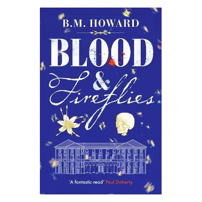 Blood and Fireflies - Howard, B. M.