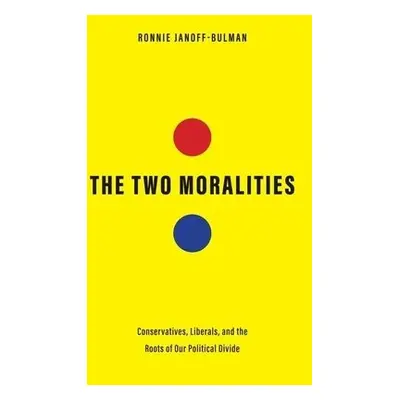 Two Moralities - Janoff-Bulman, Ronnie