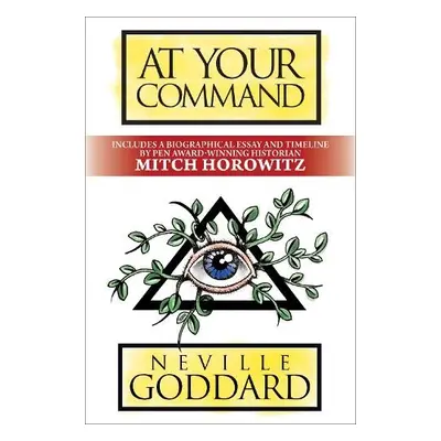 At Your Command - Goddard, Neville a Horowitz, Mitch