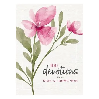 100 Devotions for the Stay-at-Home Mom - Zondervan