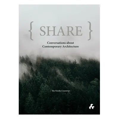 Share: Conversations about Contemporary Architecture - Saunders, Todd a Bell, Jonathan a Holcrof